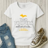 Two Yoopers Walk Out Of A Bar No Really It Could Happen Womens T-Shirt