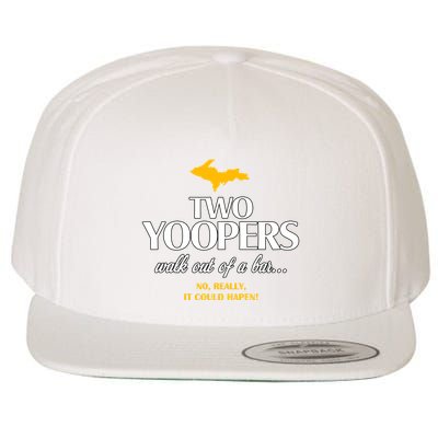 Two Yoopers Walk Out Of A Bar No Really It Could Happen Wool Snapback Cap