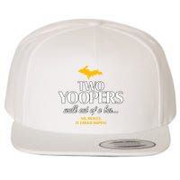 Two Yoopers Walk Out Of A Bar No Really It Could Happen Wool Snapback Cap