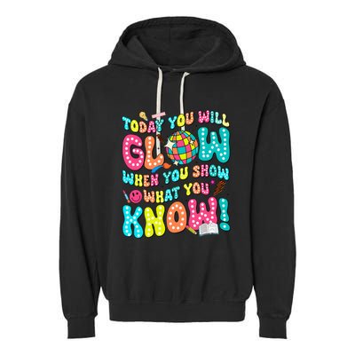 Today You Will Glow When You Show What You Know Garment-Dyed Fleece Hoodie