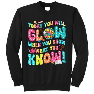 Today You Will Glow When You Show What You Know Tall Sweatshirt