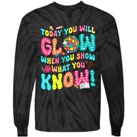 Today You Will Glow When You Show What You Know Tie-Dye Long Sleeve Shirt