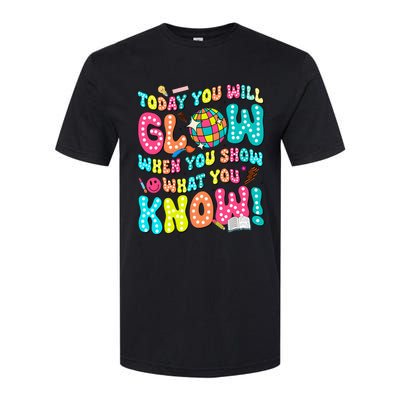 Today You Will Glow When You Show What You Know Softstyle CVC T-Shirt