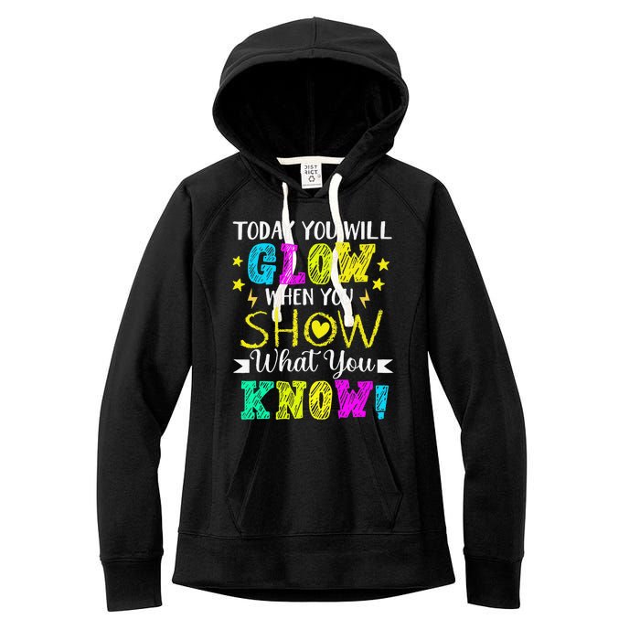 Today You Will Glow When You Show What You Know Teachers Day Women's Fleece Hoodie