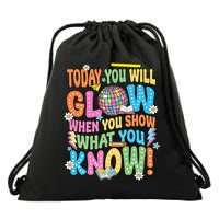 Today You Will Glow When You Show What You Know Drawstring Bag
