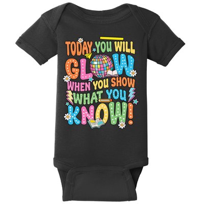 Today You Will Glow When You Show What You Know Baby Bodysuit