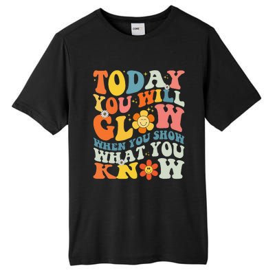 Today You Will Glow When You Show What You Know testing day Tall Fusion ChromaSoft Performance T-Shirt