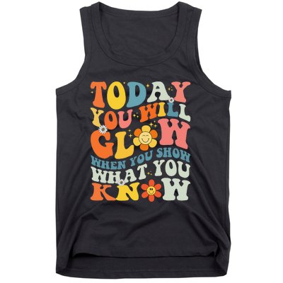 Today You Will Glow When You Show What You Know testing day Tank Top