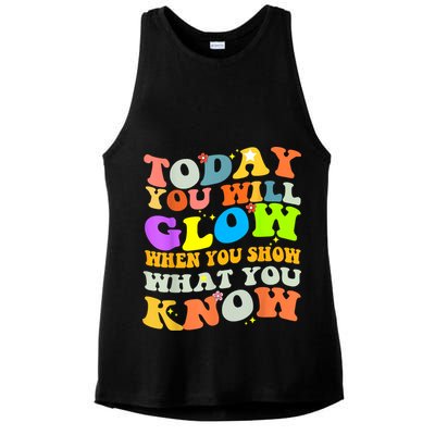 Today You Will Glow When You Show What You Know Testing Day Ladies PosiCharge Tri-Blend Wicking Tank