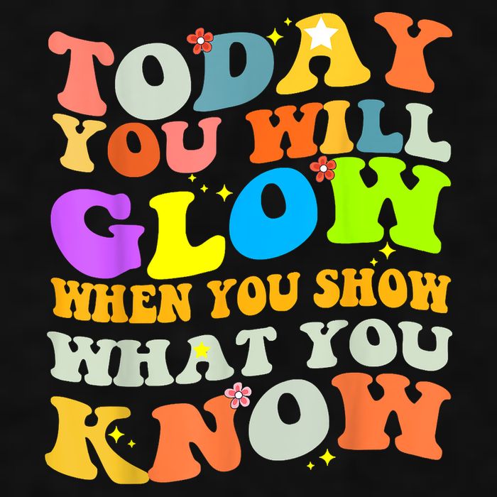 Today You Will Glow When You Show What You Know Testing Day Ladies PosiCharge Tri-Blend Wicking Tank