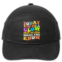 Today You Will Glow When You Show What You Know Testing Day 7-Panel Snapback Hat