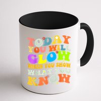 Today You Will Glow When You Show What You Know Testing Day Mug