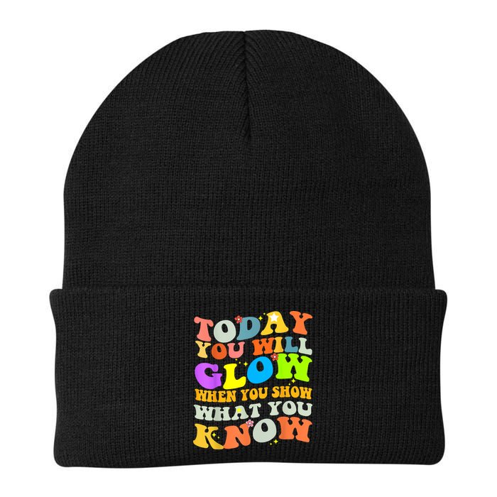 Today You Will Glow When You Show What You Know Testing Day Beanie
