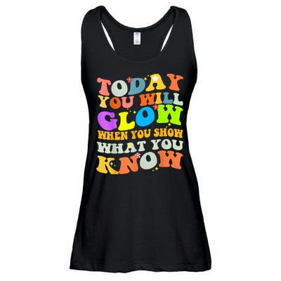 Today You Will Glow When You Show What You Know Testing Day Ladies Essential Flowy Tank