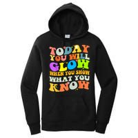 Today You Will Glow When You Show What You Know Testing Day Women's Pullover Hoodie