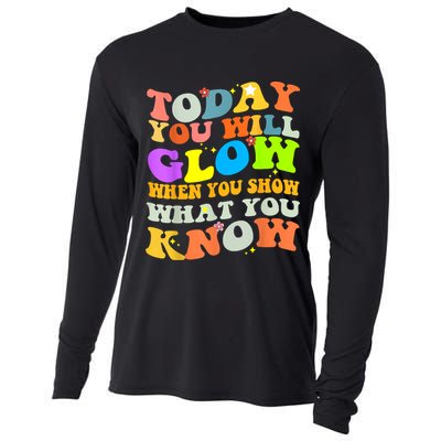 Today You Will Glow When You Show What You Know Testing Day Cooling Performance Long Sleeve Crew
