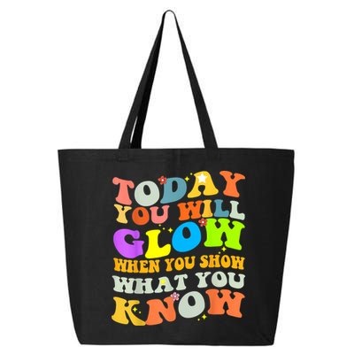 Today You Will Glow When You Show What You Know Testing Day 25L Jumbo Tote