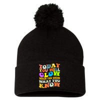 Today You Will Glow When You Show What You Know Testing Day Pom Pom 12in Knit Beanie