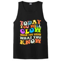 Today You Will Glow When You Show What You Know Testing Day PosiCharge Competitor Tank
