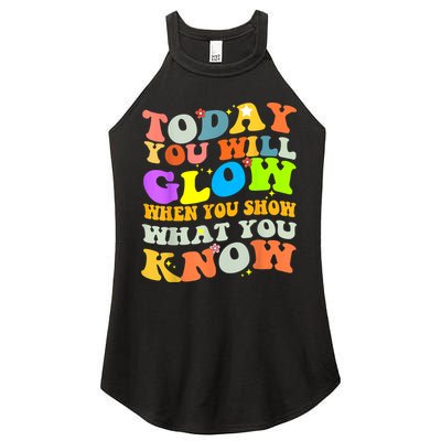 Today You Will Glow When You Show What You Know Testing Day Women's Perfect Tri Rocker Tank