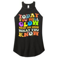 Today You Will Glow When You Show What You Know Testing Day Women's Perfect Tri Rocker Tank