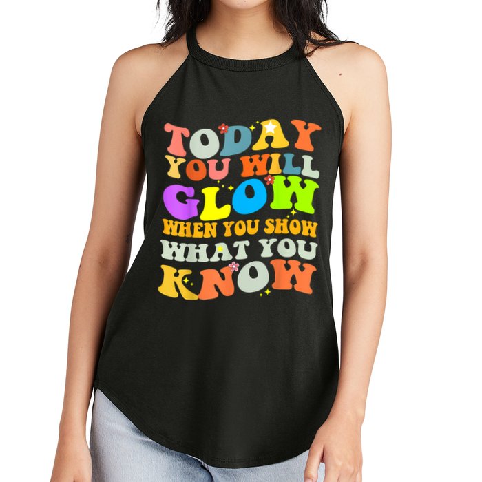 Today You Will Glow When You Show What You Know Testing Day Women's Perfect Tri Rocker Tank
