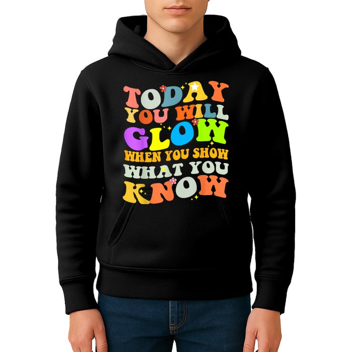 Today You Will Glow When You Show What You Know Testing Day Kids Hoodie
