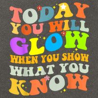 Today You Will Glow When You Show What You Know Testing Day Cotton Canvas Backpack