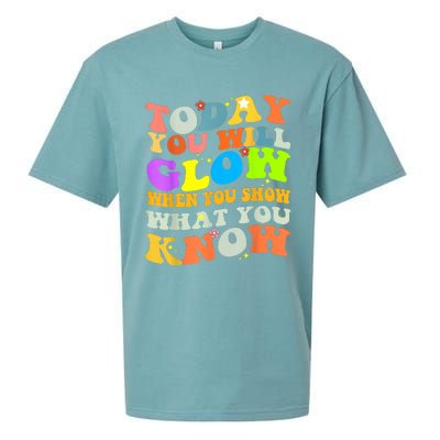 Today You Will Glow When You Show What You Know Testing Day Sueded Cloud Jersey T-Shirt