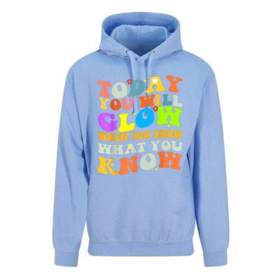 Today You Will Glow When You Show What You Know Testing Day Unisex Surf Hoodie