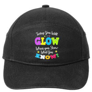 Today You Will Glow When You Show What You Know for Test Day 7-Panel Snapback Hat