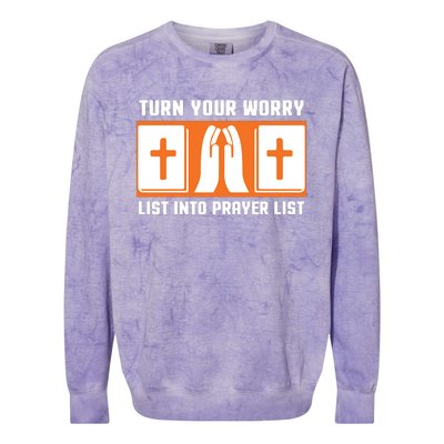 Turn Your Worry List Into Prayer List Colorblast Crewneck Sweatshirt