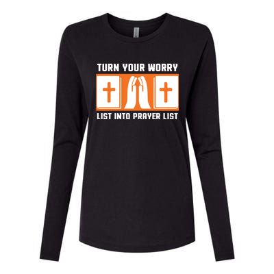 Turn Your Worry List Into Prayer List Womens Cotton Relaxed Long Sleeve T-Shirt