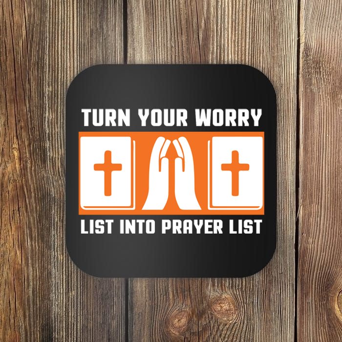 Turn Your Worry List Into Prayer List Coaster