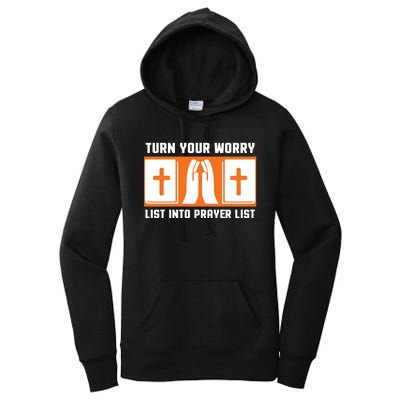 Turn Your Worry List Into Prayer List Women's Pullover Hoodie