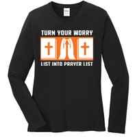 Turn Your Worry List Into Prayer List Ladies Long Sleeve Shirt