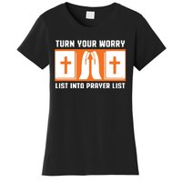 Turn Your Worry List Into Prayer List Women's T-Shirt