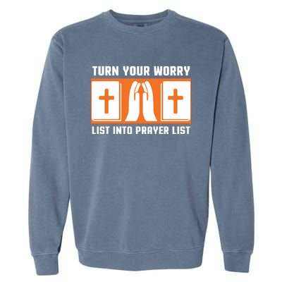 Turn Your Worry List Into Prayer List Garment-Dyed Sweatshirt