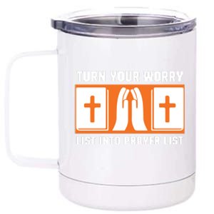 Turn Your Worry List Into Prayer List 12 oz Stainless Steel Tumbler Cup