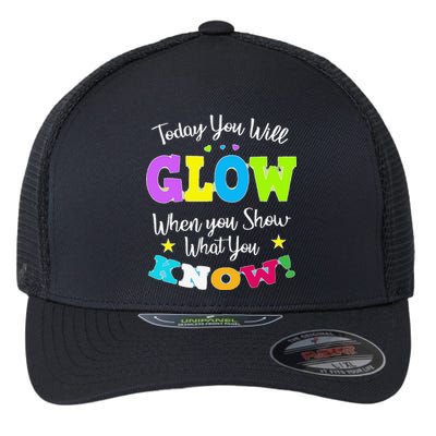 Today You Will Glow When You Show What You Know For Test Day Flexfit Unipanel Trucker Cap