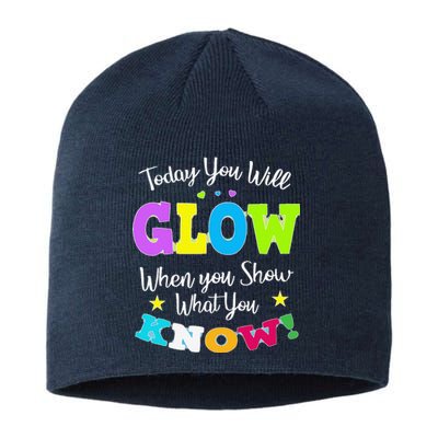 Today You Will Glow When You Show What You Know For Test Day Sustainable Beanie