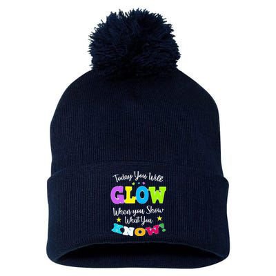 Today You Will Glow When You Show What You Know For Test Day Pom Pom 12in Knit Beanie