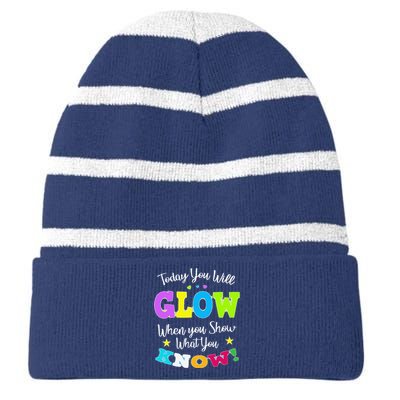 Today You Will Glow When You Show What You Know For Test Day Striped Beanie with Solid Band