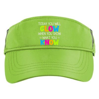 Today You Will Glow When You Show What You Know Teachers Day Adult Drive Performance Visor