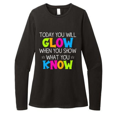 Today You Will Glow When You Show What You Know Teachers Day Womens CVC Long Sleeve Shirt