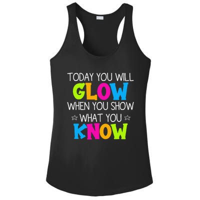 Today You Will Glow When You Show What You Know Teachers Day Ladies PosiCharge Competitor Racerback Tank