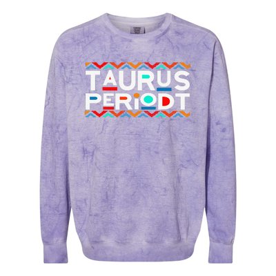 Taurus Zodiac April 20 May 20 Birthday Colorblast Crewneck Sweatshirt