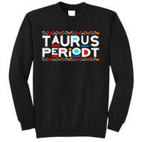 Taurus Zodiac April 20 May 20 Birthday Tall Sweatshirt