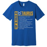 Taurus Zodiac Rules Of Taurus Funny Cute Gift Premium T-Shirt