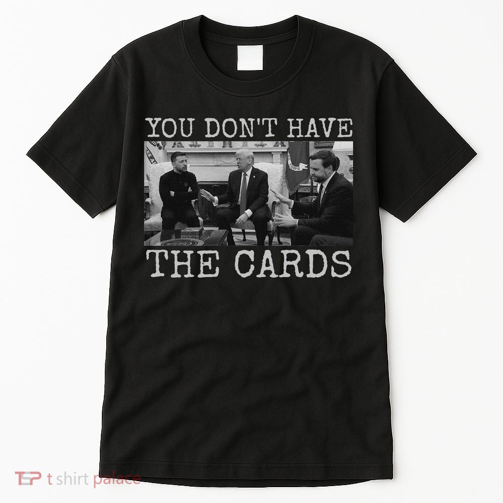 Trump Zelensky Retro You Don’T Have The Cards Funny Tall T-Shirt